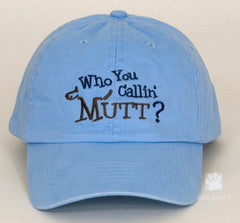 Who You Callin' Mutt Embroidered Baseball Hat