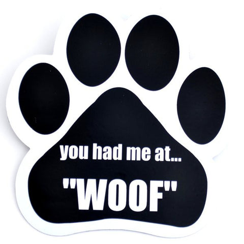 You Had Me At... Woof Car Magnet