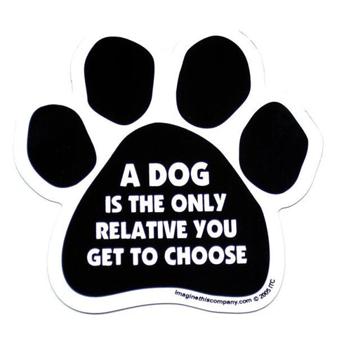 A Dog is the Only Relative Car Magnet