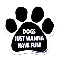 Dogs Just Wanna Have Fun Car Magnet