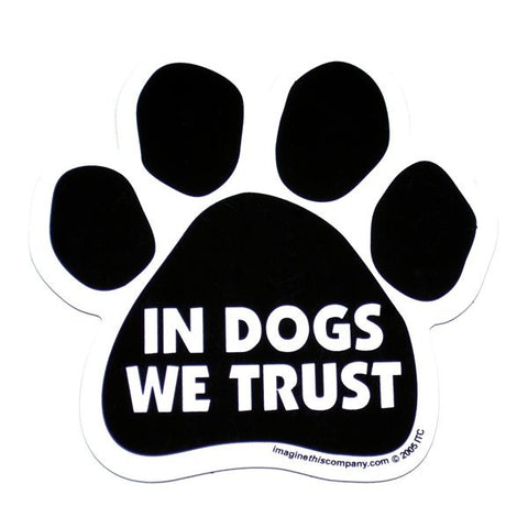 In Dogs We Trust Car Magnet