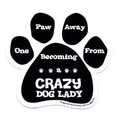 One Paw Away from Crazy Dog Lady Car Magnet