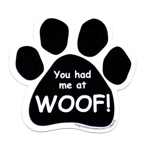 You Had Me at Woof Car Magnet