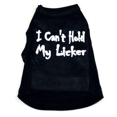 I Can't Hold My Licker Printed Dog T-Shirt